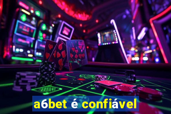 a6bet é confiável