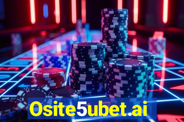 Osite5ubet.ai