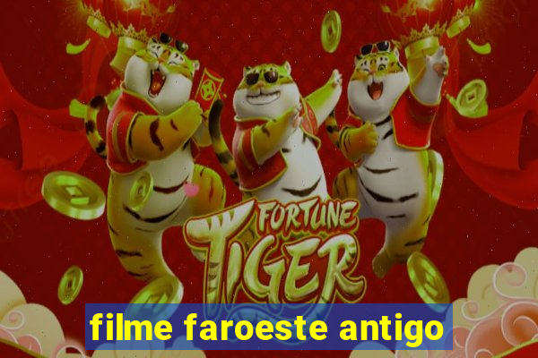 filme faroeste antigo