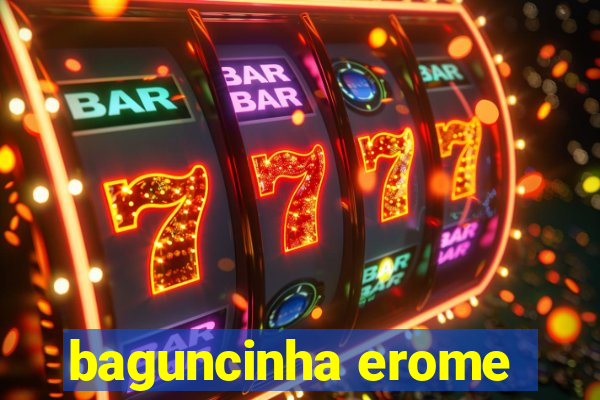 baguncinha erome