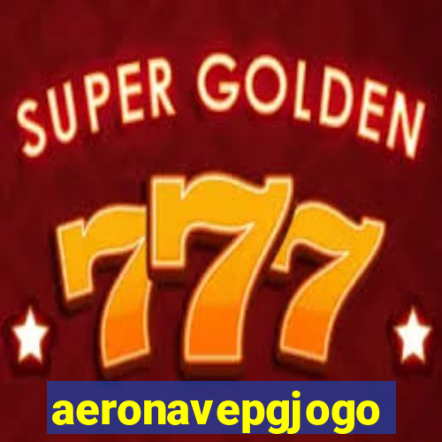 aeronavepgjogo