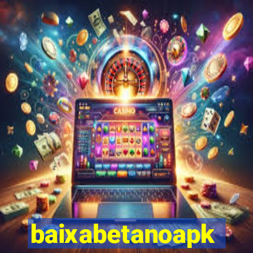 baixabetanoapk