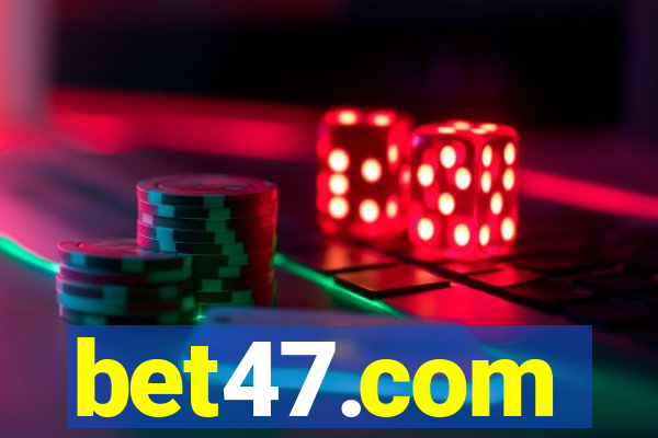 bet47.com