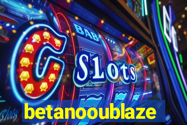 betanooublaze