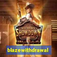 blazewithdrawal