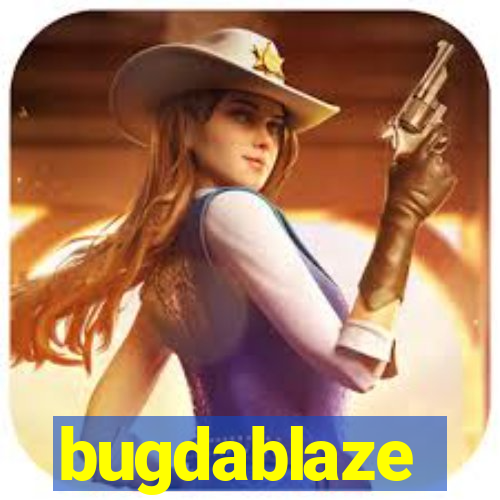 bugdablaze