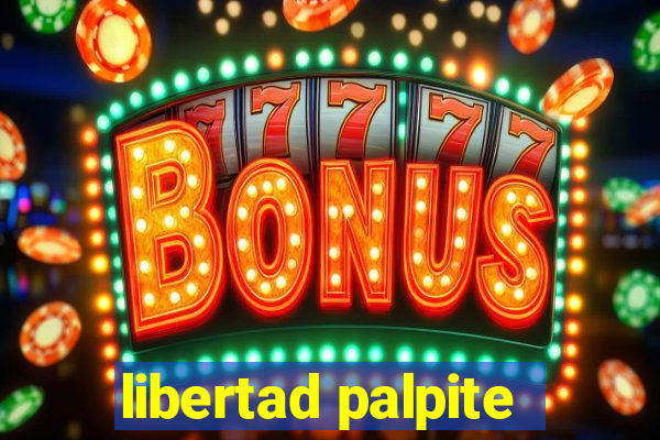 libertad palpite