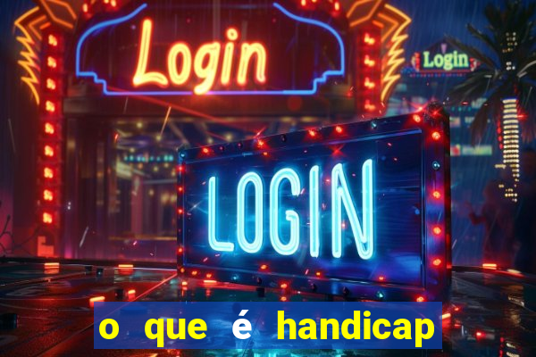 o que é handicap - 1.5