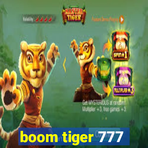 boom tiger 777