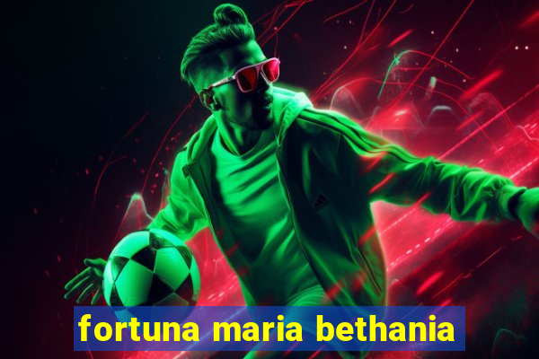 fortuna maria bethania