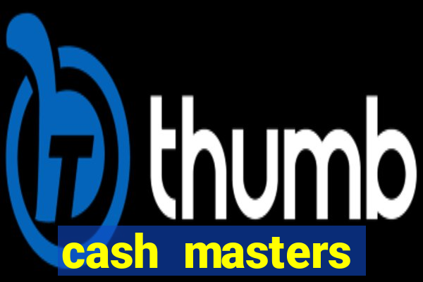 cash masters dinheiro infinito