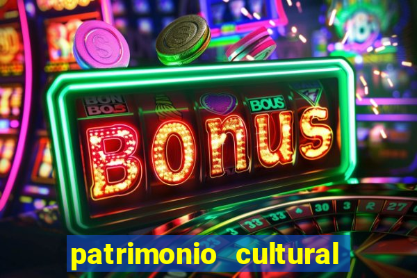 patrimonio cultural material e imaterial da bahia