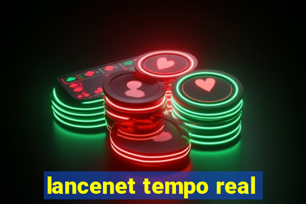 lancenet tempo real