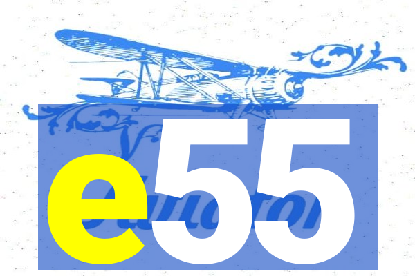 e55