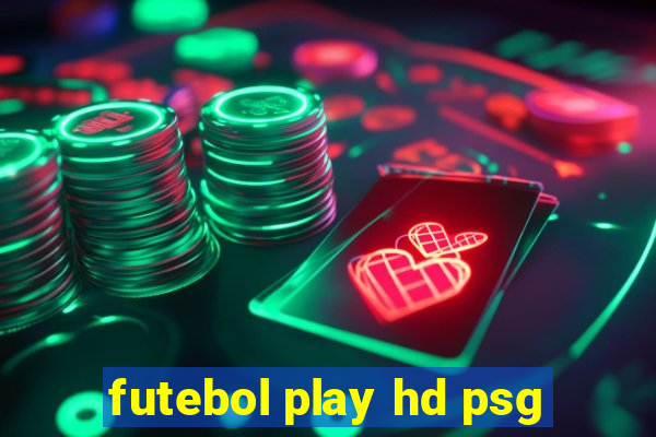 futebol play hd psg