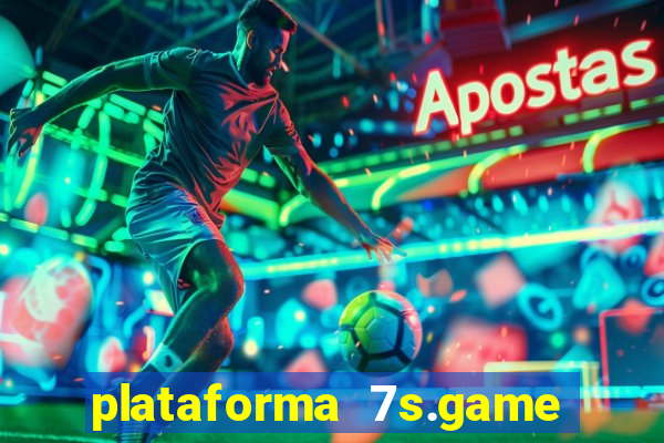 plataforma 7s.game paga mesmo