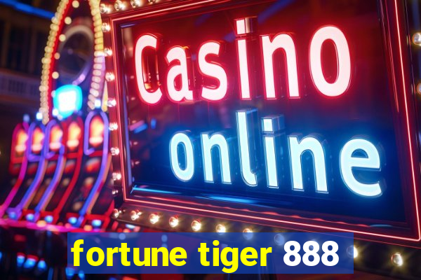 fortune tiger 888