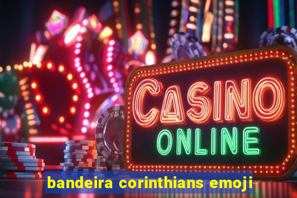 bandeira corinthians emoji