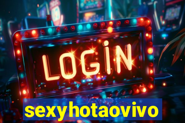 sexyhotaovivo