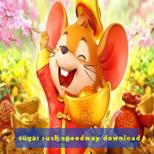 sugar rush speedway download