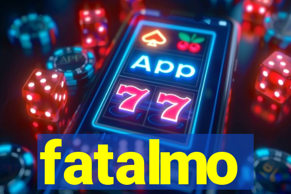 fatalmo