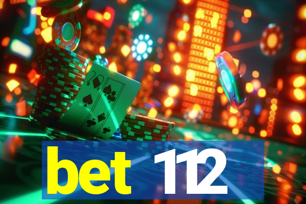 bet 112