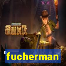 fucherman