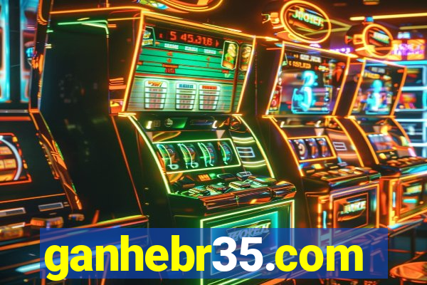 ganhebr35.com