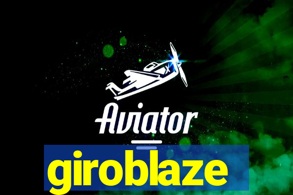 giroblaze