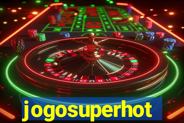 jogosuperhot