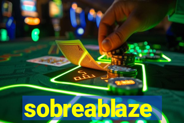 sobreablaze