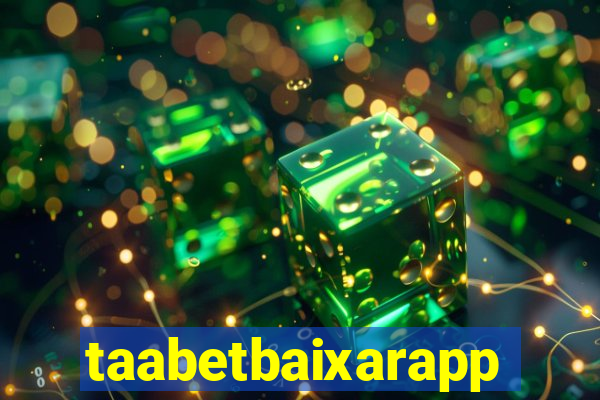 taabetbaixarapp