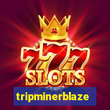 tripminerblaze