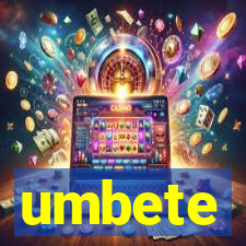 umbete